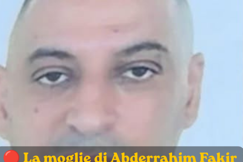 “In Marocco la polizia non fa queste cose”: lo sfogo della moglie di Fakir   — La moglie di Abderrahim Fakir: “Era agonizzante e nessuno lo aiutava”